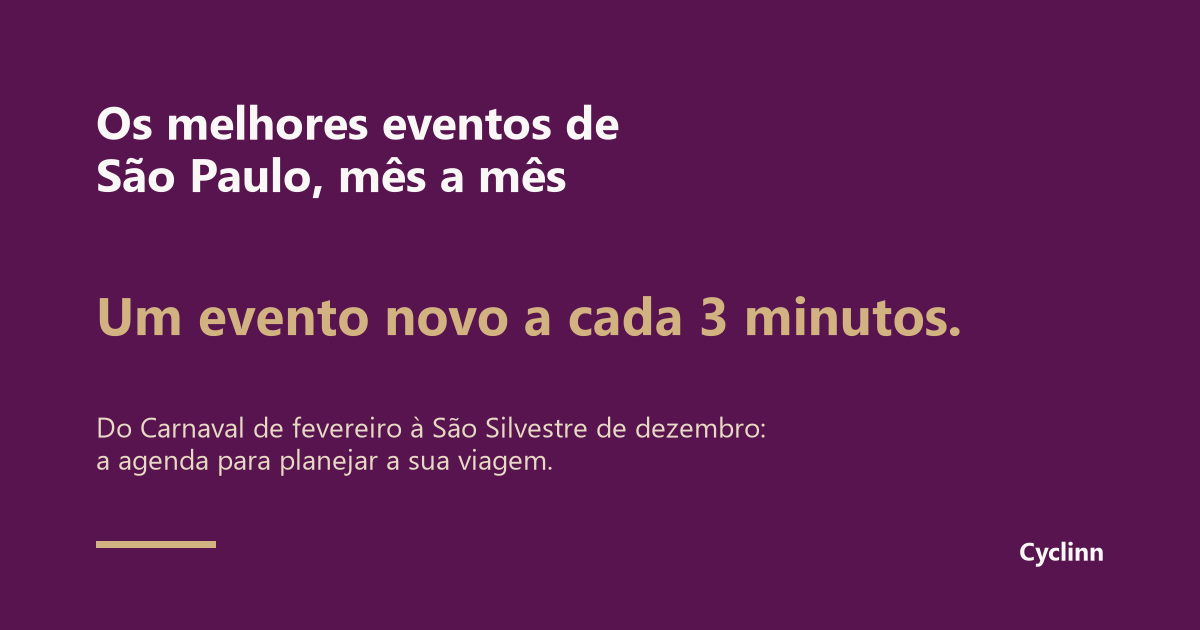 Infográfico Cyclinn: os melhores eventos de São Paulo mês a mês; em média um novo evento começa a cada 3 minutos na cidade
