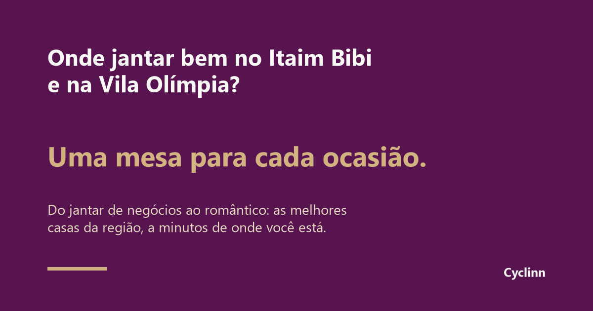  Infográfico Cyclinn: onde jantar bem no Itaim Bibi e na Vila Olímpia em São Paulo, com uma mesa para cada tipo de ocasião