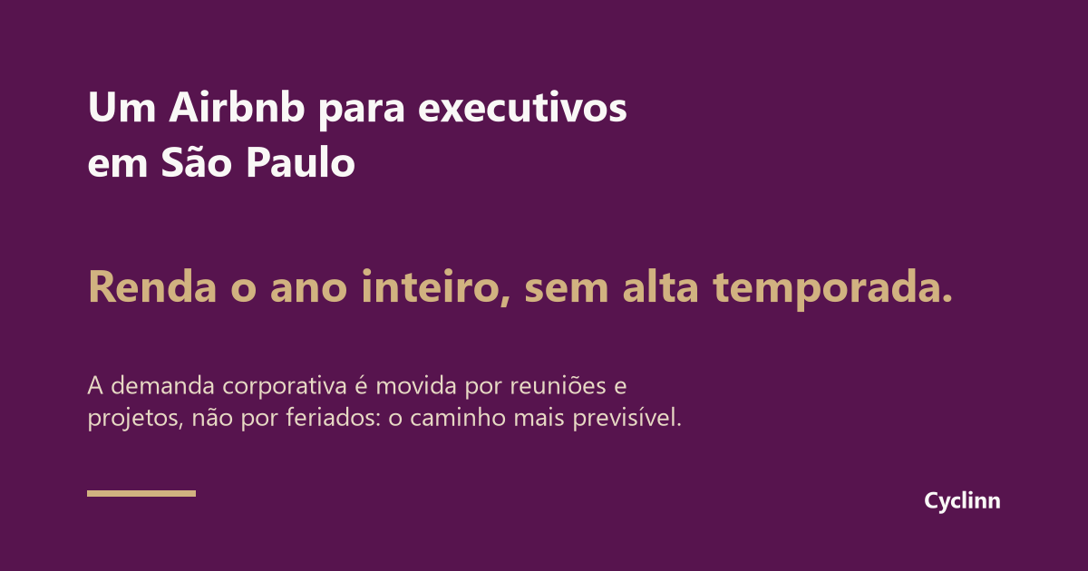 Infográfico Cyclinn: Airbnb para executivos em São Paulo, renda o ano inteiro com a demanda corporativa, sem depender de alta temporada