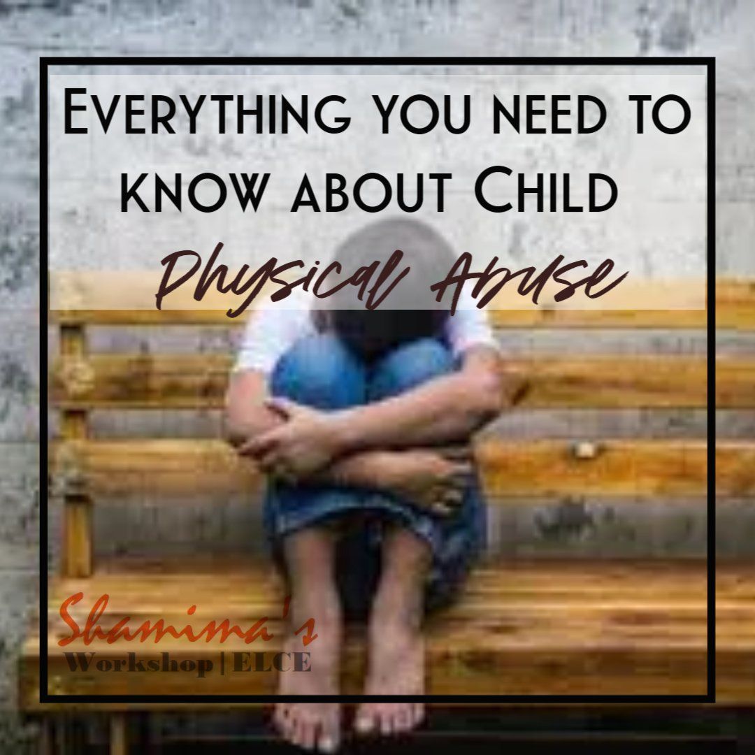 Everything You Need To Know About Child Physical Abuse