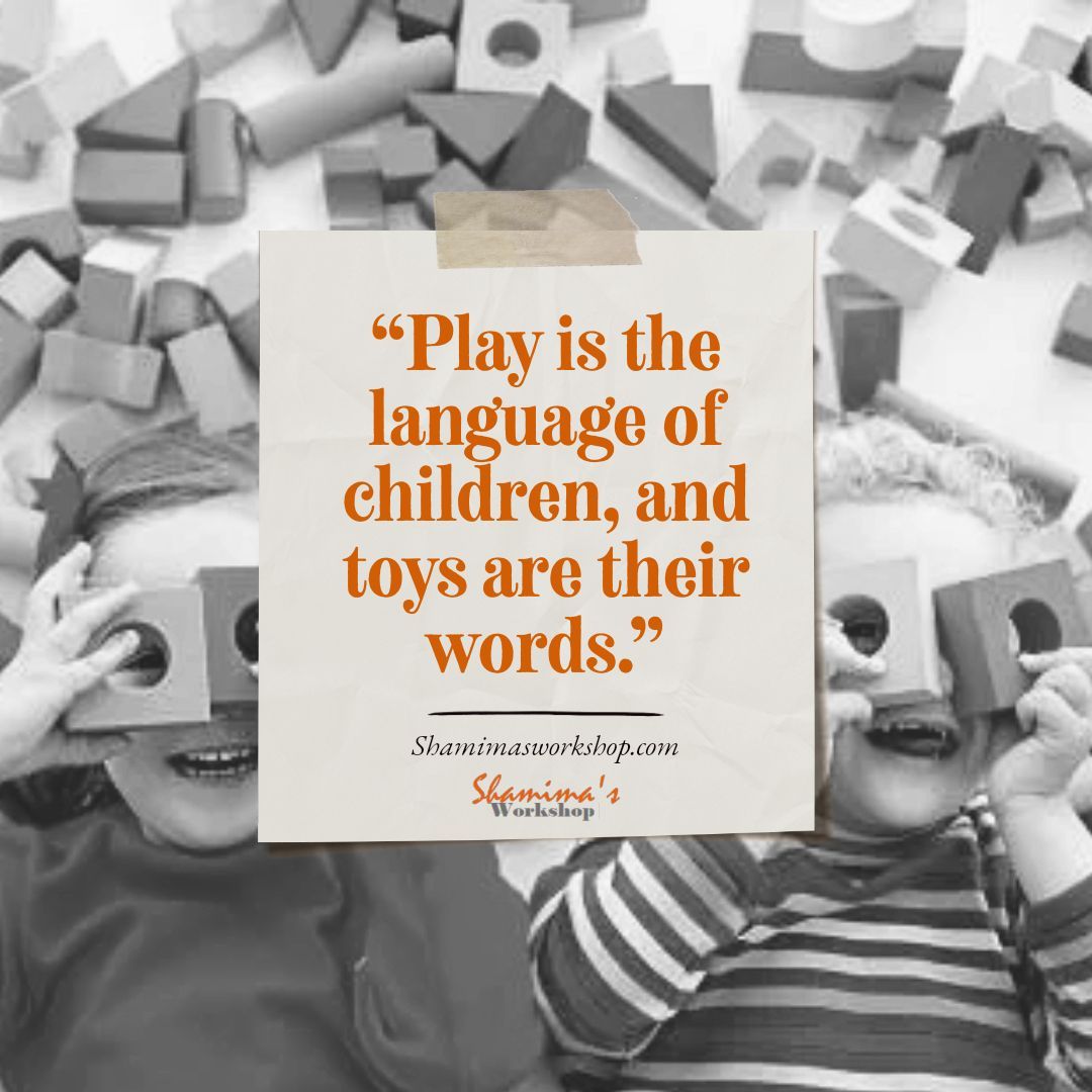 Play is the language of children, and toys are their words.