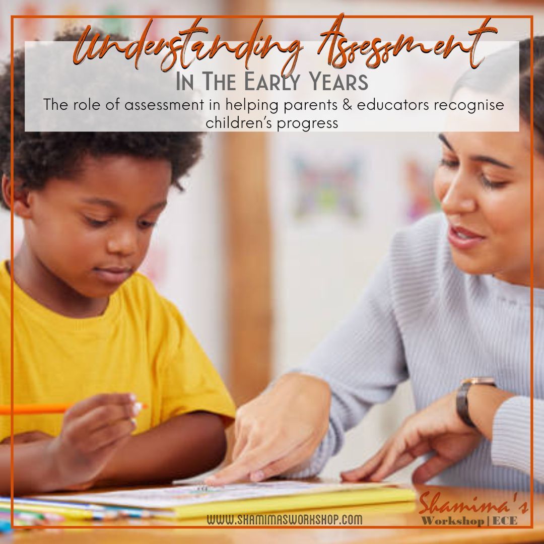 Understand the role of assessment in helping parents & educators recognize children's progress.
