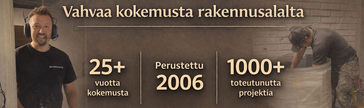 Jasu Rakennus Oy:n kokemus rakennusalalta: 25+ vuotta kokemusta, perustettu 2006, 1000+ toteutunutta projektia