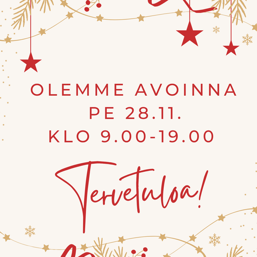 Osallistumme joulunavajaisiin olemalla avoinna pe 28.11.2025 avoinna klo 9.00-19.00. Tervetuloa!