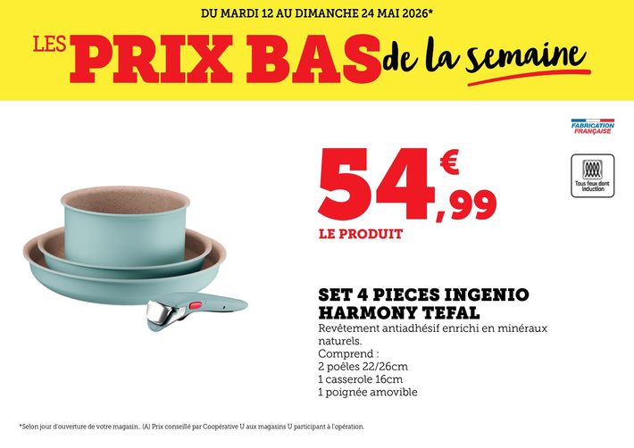 Du mardi 12 au dimanche 24 mai 2026 : les prix bas de la semaine. Set 4 pièces Ingenio Harmony Tefal, revêtement antiadhésif enrichi en minéraux naturels, à 54,99 €. Le lot comprend 2 poêles de 22 et 26 centimètres, 1 casserole 16 centimètres et 1 poignée amovible. 