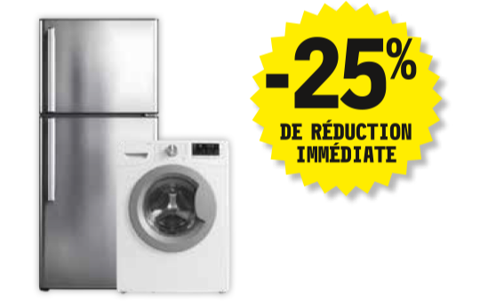 25 % de réduction immédiate sur le rayon gros électroménager. Présentation d'un réfrigérateur et d'une machine lave-linge.