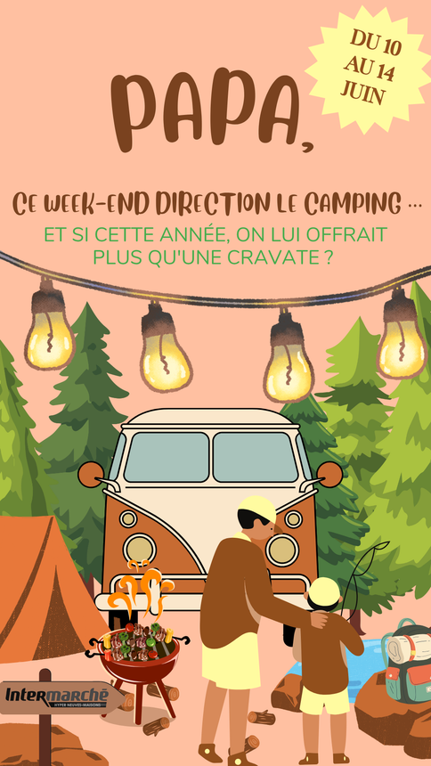 Affiche dessinée d'un père et son fils en camping devant un barbecue. Pastille du 10 au 14 juin. Papa, ce week-end, direction le camping.