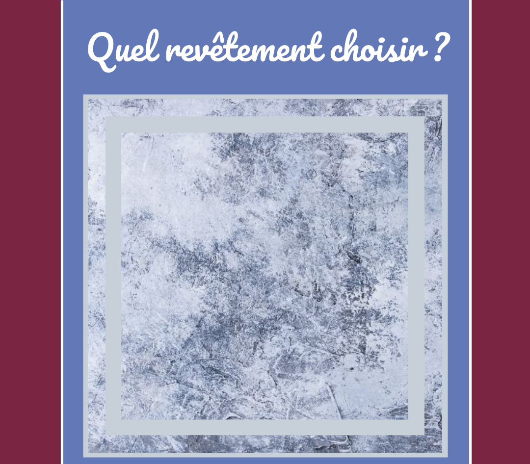 Quel revêtement choisir ?