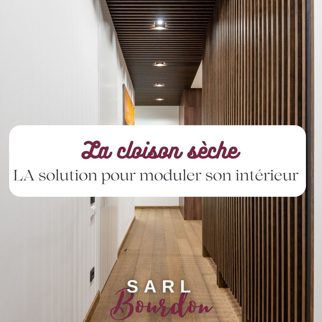 La cloison sèche.
