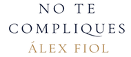 “No te compliques” de Álex Fiol en texto azul marino y dorado sobre fondo blanco