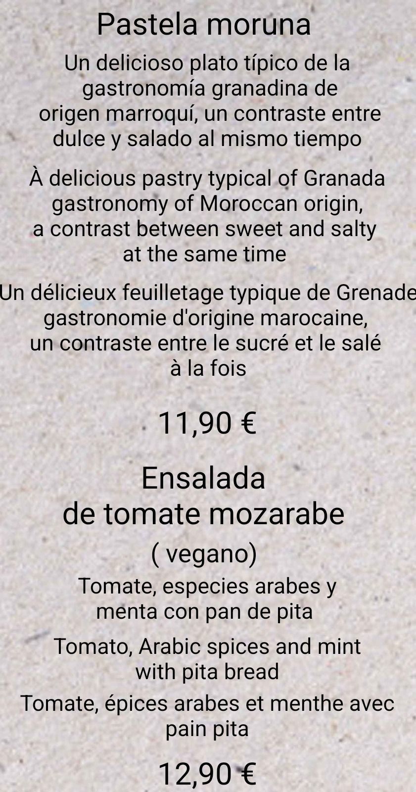 Un menú de pastela moruna incluye un delicioso pastel típico de Granada.