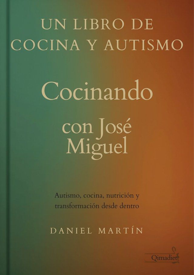 Portada de libro en tonos tierra que dice “Un libro de cocina y autismo: Cocinando con José Miguel”, de Daniel Martín.