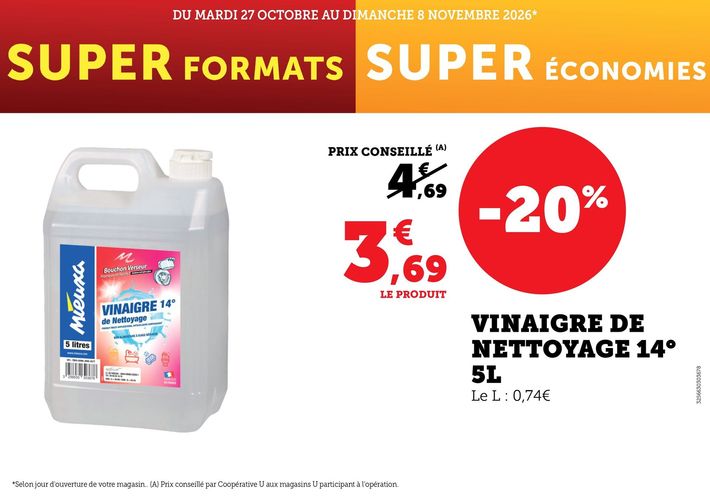 20 % sur le bidon de 5 litres de vinaigre de nettoyage 14 degré, 3,69 € le produit au lieu de 4,69 €. Le prix au litre : 0,74 €.