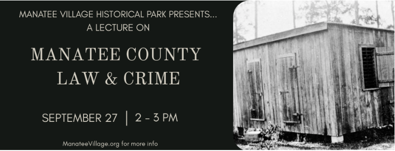 Manatee County law and crime lecture Bradenton history event