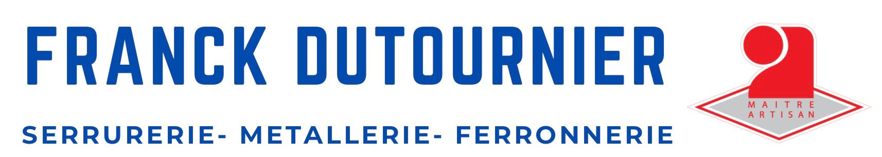 Entreprise Franck Dutournier - Ferronnerie, Serrurerie, M&eacute;tallerie, Soudure 